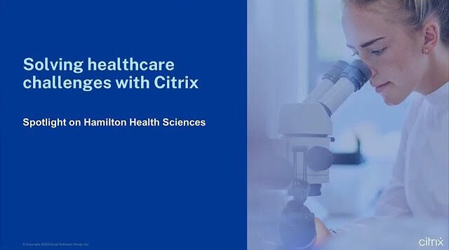 Solving Healthcare Challenges with Citrix